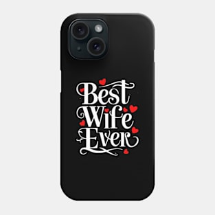 Best Wife Ever Phone Case