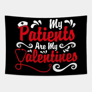 My Patients are My Valentines, Nurse Valentines Day Gift Tapestry