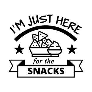 I'm just here for the snacks T-Shirt