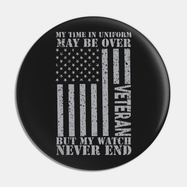 My Watch Never Ends - US Veteran Pin by mrsmitful