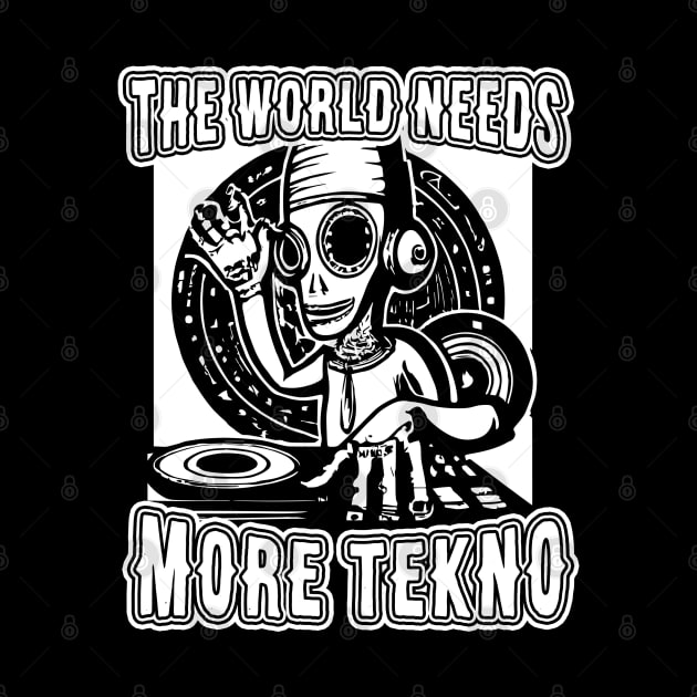 The World Needs More Tekno Teknival Rave by T-Shirt Dealer