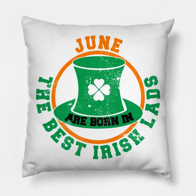 The Best Irish Lads Are Born In June T-Shirt Pillow by stpatricksday