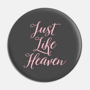 Just Like Heaven, pink Pin