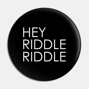 Hey Riddle Riddle Simple Elegant Pin