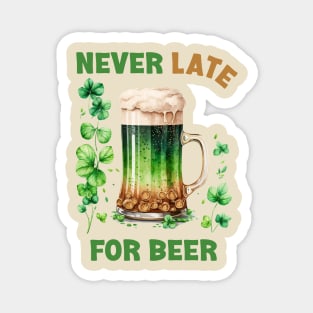 Irish Beer - Never Late For Beer Funny Magnet