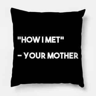 how i met your mother Pillow