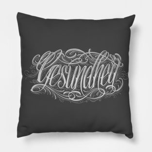 here's lookin’ ACHOO!!!! GESUNDHEIT script in white Pillow