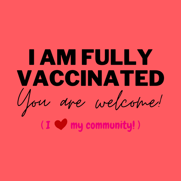 Fully Vaccinated & You are Welcome by Bold Democracy