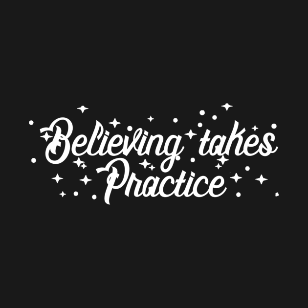 A Wrinkle in Time Quote - Believing Takes Practice by ballhard