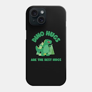 Dino Hugs are the Best Hugs Cute Dino Phone Case