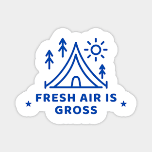 Fresh air is gross Magnet