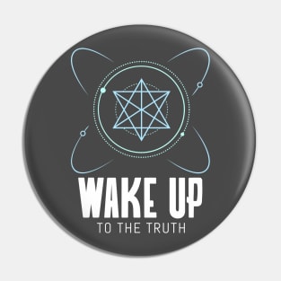 Wake up to the truth Pin