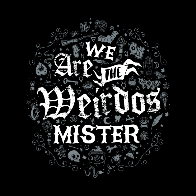 We Are The Weirdos  - Witchcore Goth - Vintage Distressed Occult Witch by Nemons