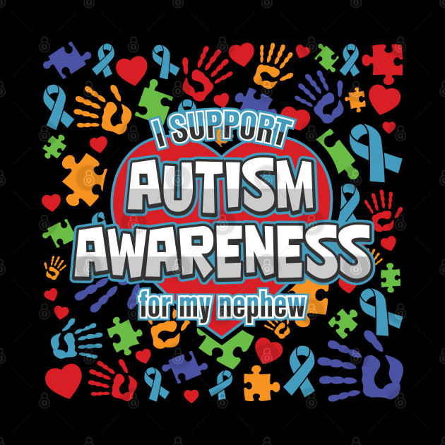 I Support Autism Awareness For My Nephew by RadStar