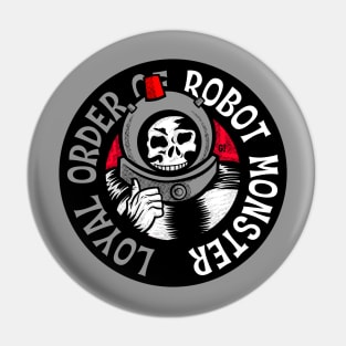 Loyal Order of Robot Monster Pin