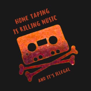 Home Taping is killing music T-Shirt