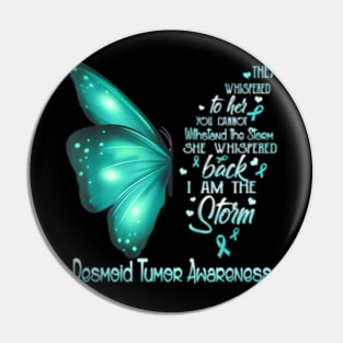 the storm Desmoid Tumor Awareness Butterfly Pin