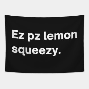 Ez pz lemon squeezy Tapestry