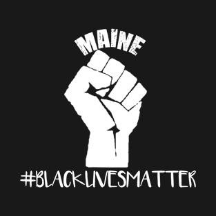 Black Lives Matter Maine T-Shirt