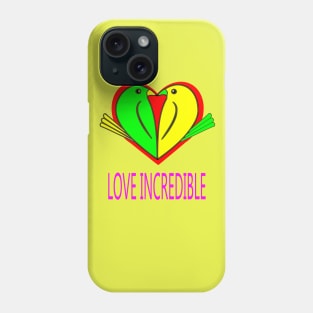 Love Incredible Phone Case