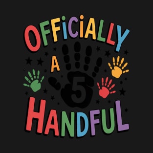 Kids I'm Officially A Handful Five 5th Birthday Girls Boys T-Shirt