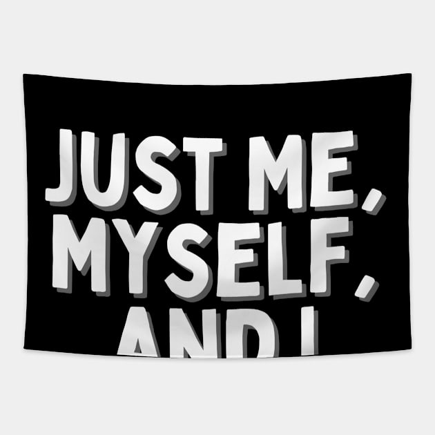 Just Me, Myself, and I, Singles Awareness Day Tapestry by DivShot 