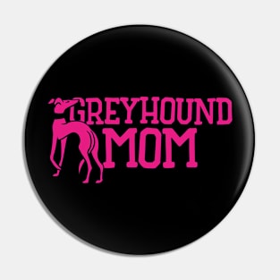 Greyhound Mom Pin