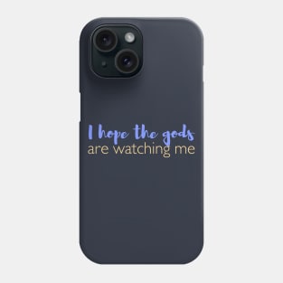 I hope the gods are watching me - BG3 Phone Case