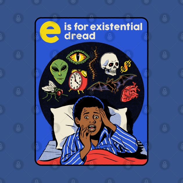 E is for Existential Dread by Steven Rhodes