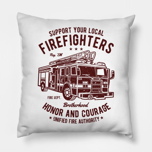 Support Your Local Firefighters Honor And Courage Brotherhood Fire Department Fire Truck Pillow by JakeRhodes