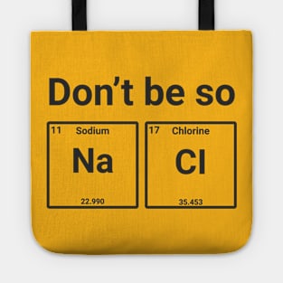 Don't Be So Salty Tote