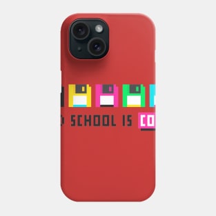 Old School is Cool Phone Case