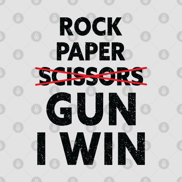 Rock Paper Gun I Win - Funny Quote by Julorzo