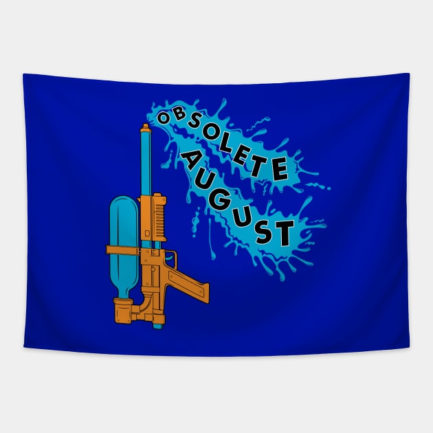 OBSOLETE AUGUST - SUPER SOAKER Tapestry by obsoleteaugust