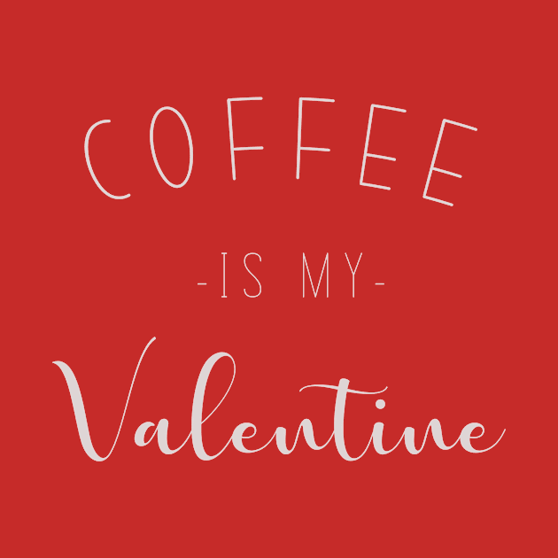 Coffee is my valentine by hilu