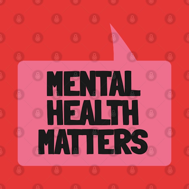 Mental Health Matters Speech Bubble by NightField