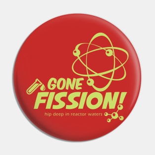 Gone Fission! punny with green ink Pin