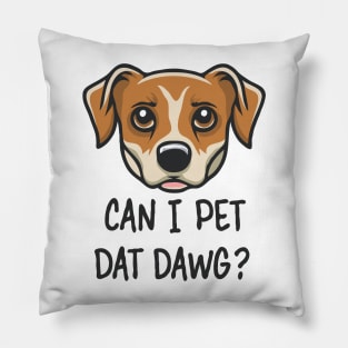 Can i Pet Dat Dawg? Funny Pillow