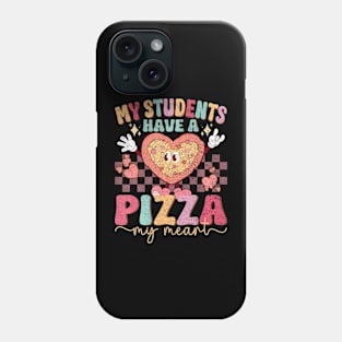 Groovy My Students Have Pizza Of My Heart Teacher Phone Case