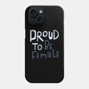 proud to be female Phone Case