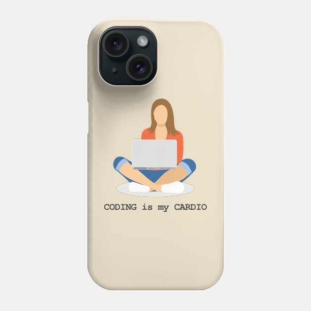 Coding is my Cardio Phone Case by The Great Outdoors