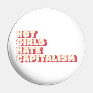 Girls Hate Capitalism: Hot Girls' Anti-Capitalist Mantra Pin