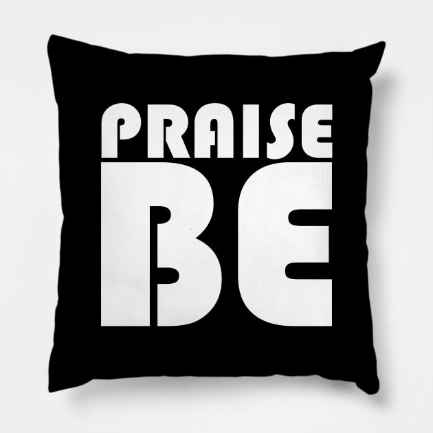 Praise Be (white) Pillow by Everyday Inspiration