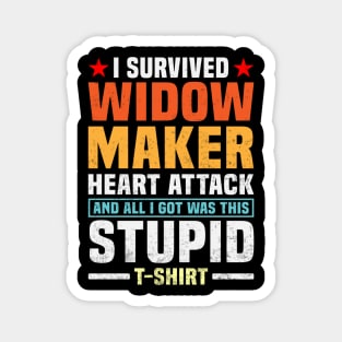 Heart Attack Survivor Funny Heart Surgery Widow Maker Magnet