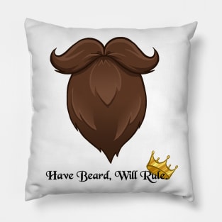 Have Beard, Will Rule Pillow