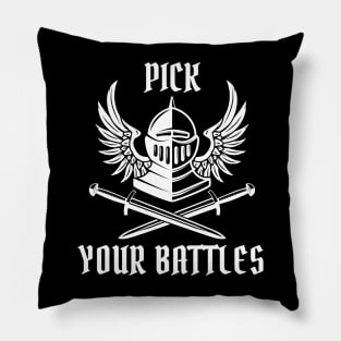 You Have To Pick Your Battles Pillow