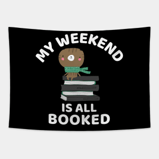 My Weekend Is All Booked Tapestry