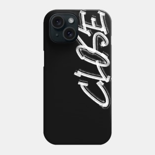 "Close" An Authentic Handwritten Series by TOUDJI Phone Case