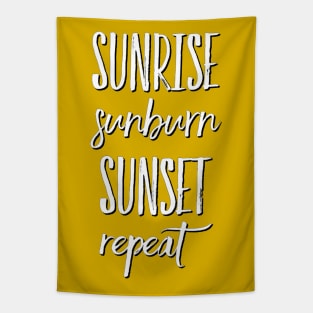 Sunrise Sunburn Sunset Repeat Life is better in summer Hello Summer Cute Summer Typography Tapestry