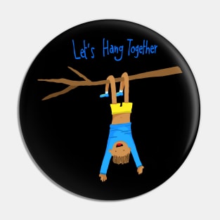 Let's hang together Pin